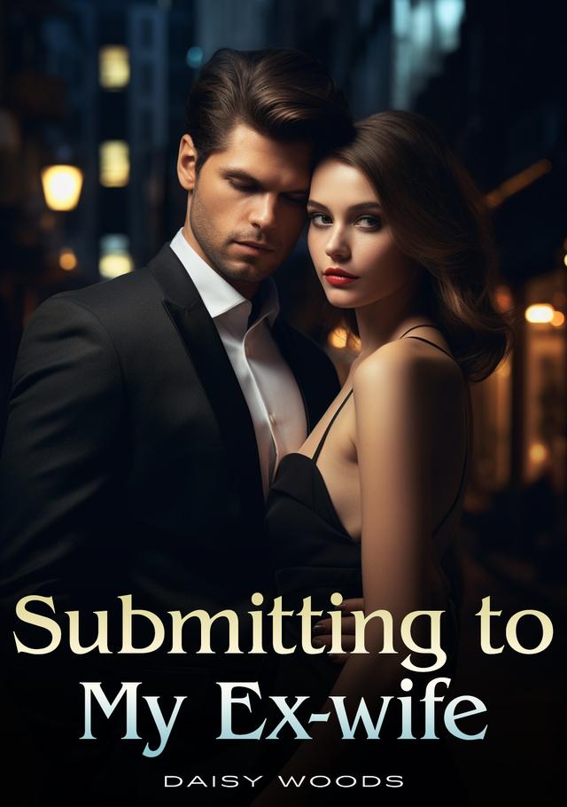 Submitting To My Ex-Wife by Daisy Woods