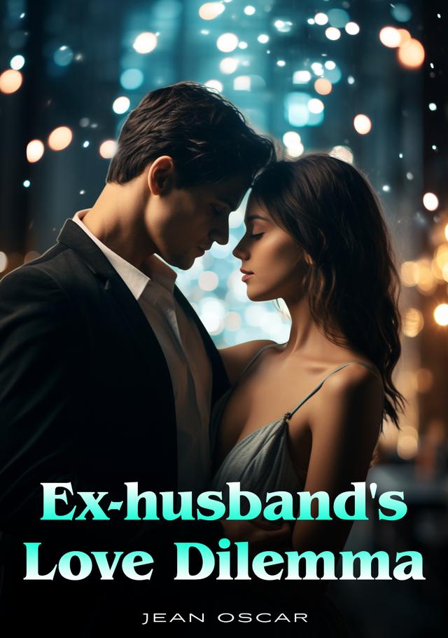 Ex-Husband's Love Dilemma by Jean Oscar