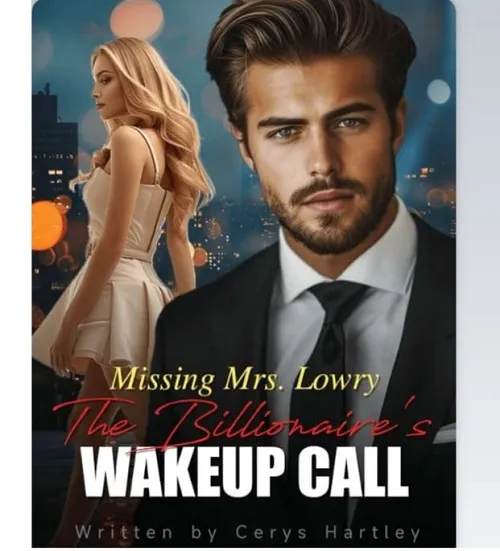 Missing Mrs. Lowry: The Billionaire’s Wakeup Call